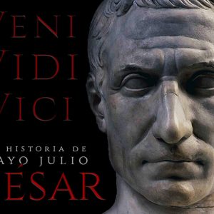 Veni, Vidi, Vici: La Historia de Julio César